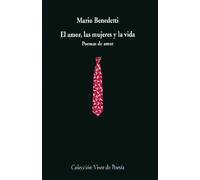 El amor, las mujeres y la vida: Poemas de amor. Antología: 341 (Visor de Poesía)