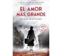 El amor más grande (A Greater Love): La historia de amor más conmovedora de la Segunda Guerra Mundial (Best Seller)