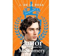 El amor no es para los McGomery: Una familia de las Highlands en el Londres de la Regencia (Los McGomery #2)