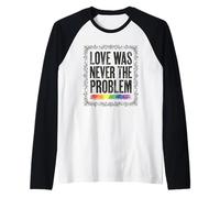 El Amor Nunca fue el Problema LGBTQ Pride Rainbow Camiseta Manga Raglan