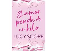 El amor pende de un hilo (Ediciones B)
