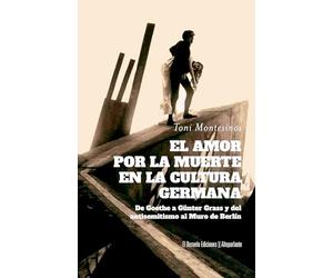 El amor por la muerte en la cultura germana; De Goethe a Günter Grass y del antisemitismo al Muro de Berlín: 56 (Altoparlante)