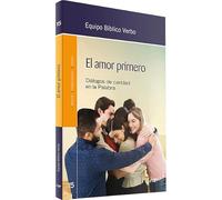 El amor primero: Diálogos de caridad en la Palabra (Animación Bíblica de la Pastoral)