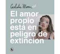 El Amor Propio Está En Peligro De Extinción