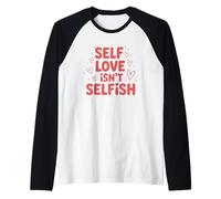 El Amor Propio no es un Mensaje egoísta de empoderamiento Camiseta Manga Raglan