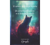 El amor que deja huella: Un acompañamiento tanatológico en el duelo por tu mascota (Decir Adiós)