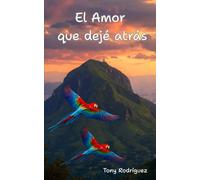 EL AMOR QUE DEJÉ ATRÁS: Amor en tiempos de exilio