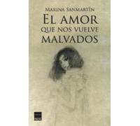 El Amor Que Nos Vuelve Malvados