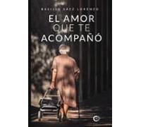 El Amor Que Te Acompañó