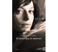 El amor que te mereces | Daria Bignardi