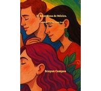 El Amor Rosa de México, Cuando la Piel No Tiene Sexo.: novela LGBTQ+ México, amor sin etiquetas, diversidad sexual novela, romance prohibido, ... Bisexual, Lesbiana, Diversidad sexual,)