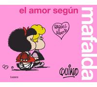 El amor según Mafalda | Quino