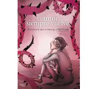EL AMOR SIEMPRE VUELVE: Una historia de amor en homenaje a Pablo Neruda