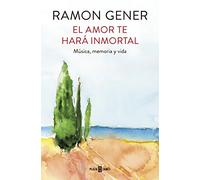 El amor te hará inmortal: Música, memoria y vida (Obras diversas)