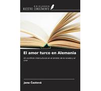 El amor turco en Alemania: Un conflicto intercultural en el ámbito de la novela y el cine