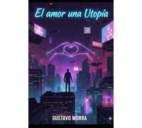 El amor, una utopía