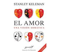 El amor: una visión somática: Una Vision Somatica: 60 (Serendipity)