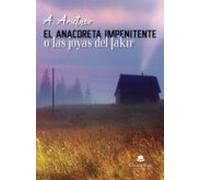 El Anacoreta Impenitente O Las Joyas De Fakir