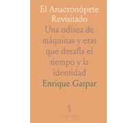 El Anacronópete Revisitado: Una odisea de máquinas y eras que desafía el tiempo y la identidad