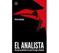 El analista: Un espía accidental en el caso Assange y Snowden (VARIOS)