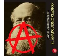 El anarquismo clásico (SIN COLECCION)