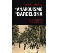 El anarquismo en Barcelona en el umbral del siglo XX: 60 (Base Hispánica)