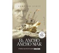 El ancho mar: El fatídico viaje final del capitán James Cook (Ensayo)
