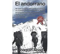 El Andorrano: De cómo un pastor almeriense se convierte en el hombre más rico de Andorra, guiando por la frontera a judíos que huían de los nazis, los abandonaba en el Pirineo atados con alambres