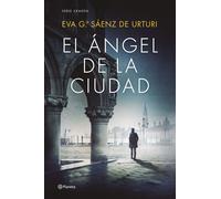 El Ángel de la Ciudad. | Eva García Sáenz De Urturi