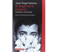 El ángel de la creación: Diálogos y entrevistas (Ensayo)
