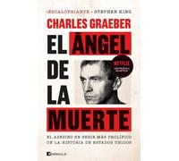 El ángel de la muerte: El asesino en serie más prolífico de la historia de Estados Unidos (NO FICCIÓN NARRATIVA)
