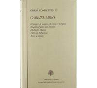 El ángel, el molino, el caracol del faro ; Nuestro padre San Daniel ; El obispo leproso ; Libro de Sigüenza ; Años y leguas: 169 (Obra completa)