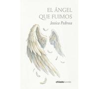 El ángel que fuimos