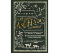 El Anhelado: Esperando a Cristo En Toda Su Gloria En Adviento