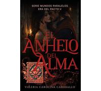 El anhelo del alma (Mundos Paralelos - Era del Pacto)