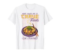 El anime me enseñó a desear alimentos que no puedo pronunciar Camiseta