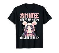 El Anime me Hace Feliz, no Tan Divertidos Amantes del Anime Camiseta