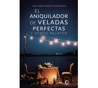 El aniquilador de veladas perfectas y otros relatos
