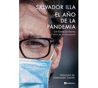 El año de la pandemia. Del estado de alarma al inicio de la vacunación | Salvador Illa