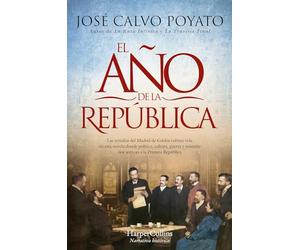 El año de la República: Las tertulias del Madrid de Galdós cobran vida en esta novela donde política, cultura, guerra y misterio nos acercan a la Primera República. (HarperBolsillo)