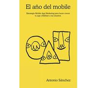 El año del mobile: Mobile App Marketing para profesionales del marketing y desarrolladores de Apps.