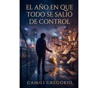 El Año en que Todo se Salió de Control: Cuando el tiempo comenzó a romperse, nadie estaba preparado.