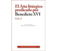 Año liturgico predicado por Benedicto XVI: 36 (OBRAS LITÚRGICAS)