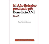 El Año litúrgico predicado por Benedicto XVI. Ciclo C: 32 (OBRAS LITÚRGICAS)