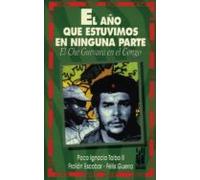 El Año Que Estuvimos En Ninguna Parte: El Che Guevara En El Congo