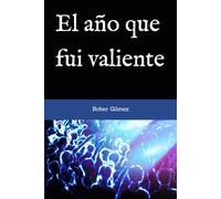 El año que fui valiente (La pesadilla del sueño español)