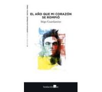 El Año Que Mi Corazon Se Rompio