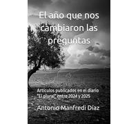 El año que nos cambiaron las preguntas: Artículos publicados en el diario "El plural" entre 2024 y 2025