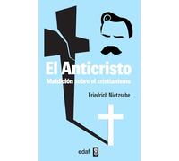 El Anticristo: Maldición sobre el cristianismo (Biblioteca Edaf)
