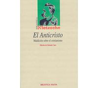 El Anticristo: Maldición sobre el cristianismo (Biblioteca Nietzsche)